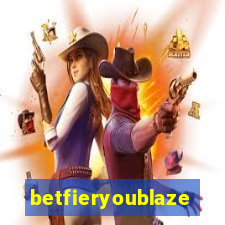 betfieryoublaze