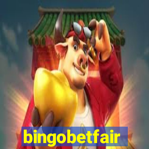 bingobetfair