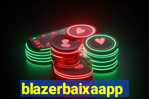 blazerbaixaapp