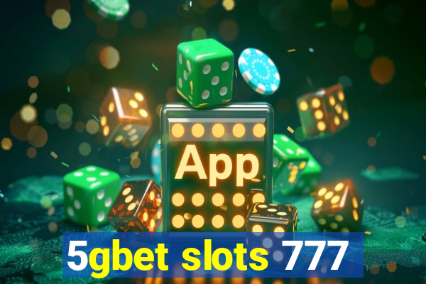 5gbet slots 777