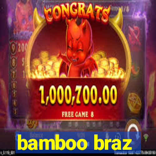 bamboo braz