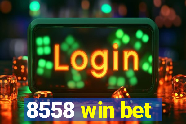 8558 win bet