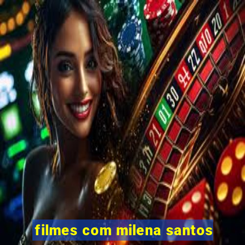 filmes com milena santos