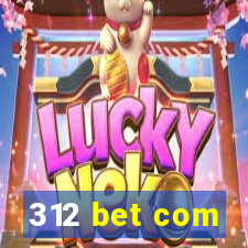 312 bet com