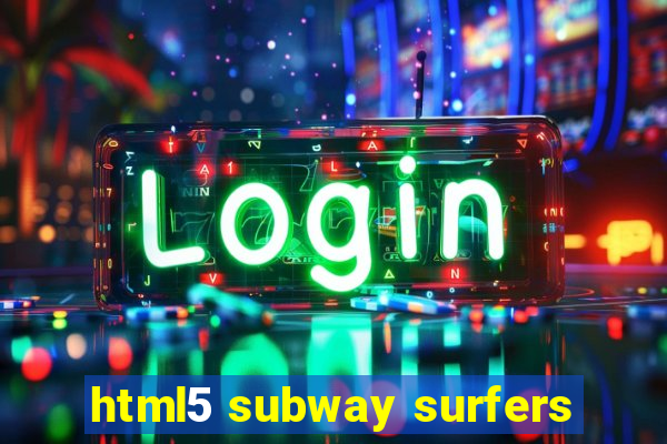 html5 subway surfers