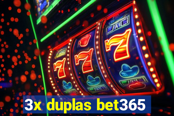 3x duplas bet365