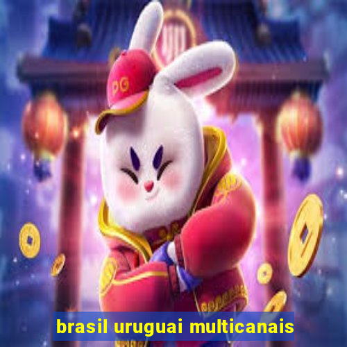 brasil uruguai multicanais