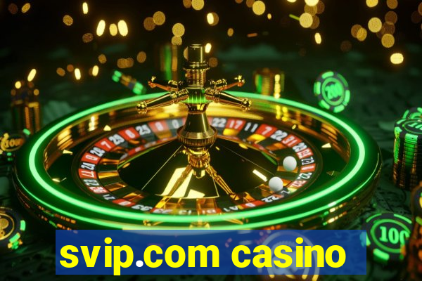 svip.com casino