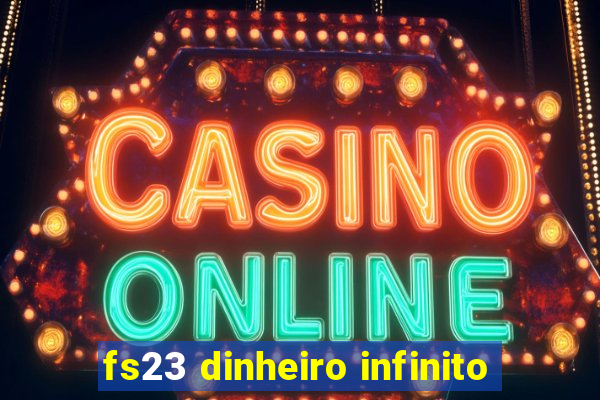 fs23 dinheiro infinito