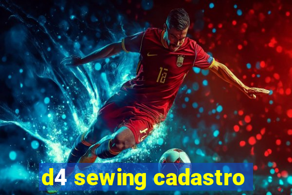 d4 sewing cadastro