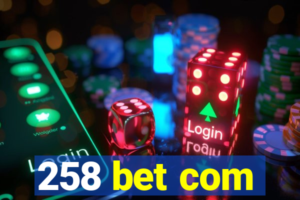 258 bet com