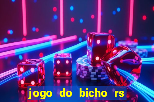 jogo do bicho rs resultado certo de hoje 14h 18h rj hoje