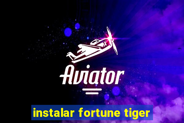 instalar fortune tiger