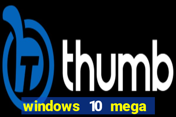 windows 10 mega lite torrent