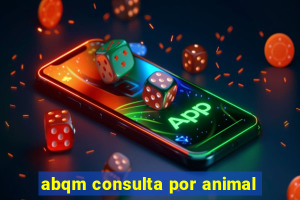 abqm consulta por animal