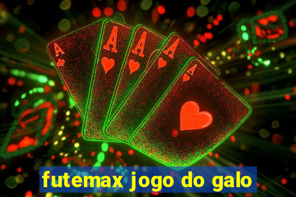 futemax jogo do galo