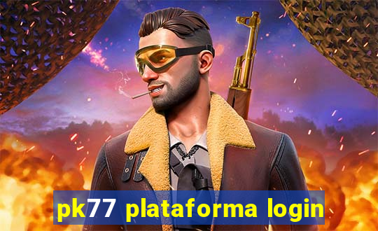 pk77 plataforma login