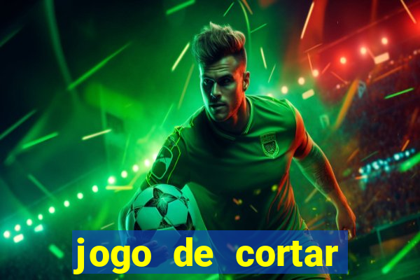 jogo de cortar frutinha para ganhar dinheiro