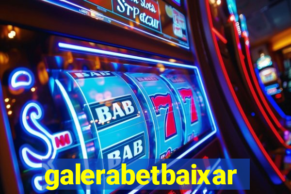 galerabetbaixar