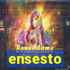 ensesto