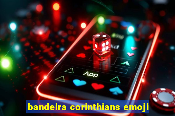 bandeira corinthians emoji