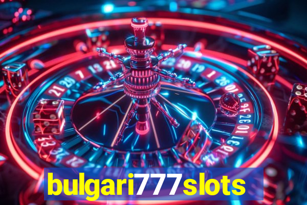 bulgari777slots.com