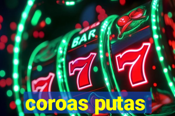 coroas putas