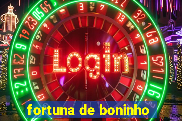 fortuna de boninho