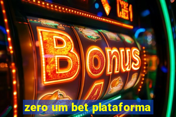 zero um bet plataforma