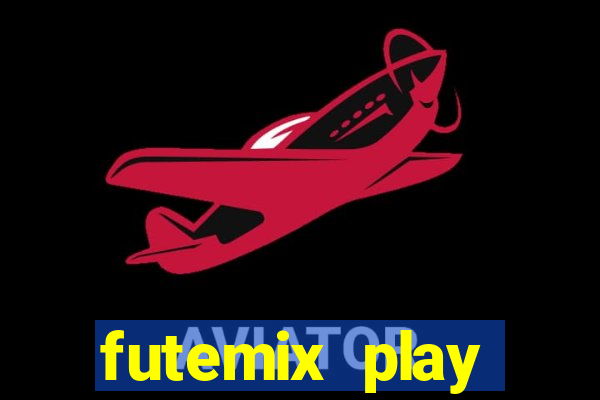 futemix play futebol ao vivo