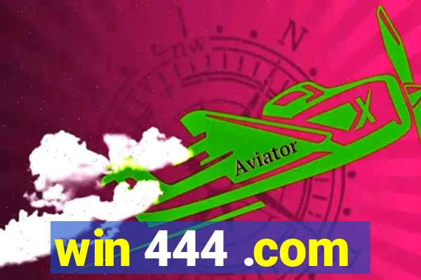 win 444 .com