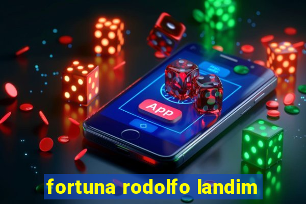 fortuna rodolfo landim