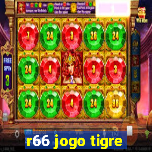 r66 jogo tigre