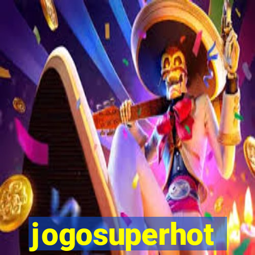 jogosuperhot