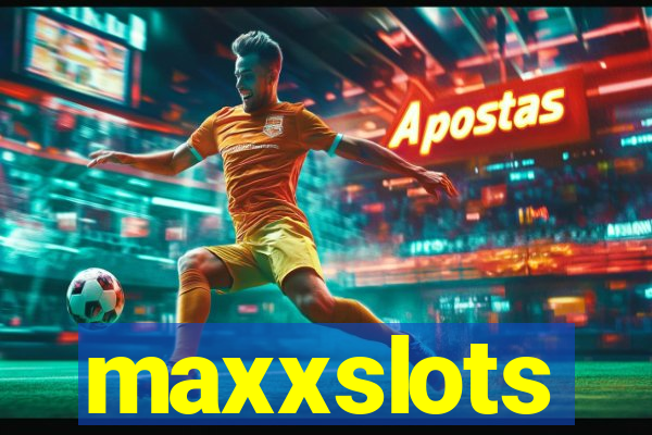 maxxslots