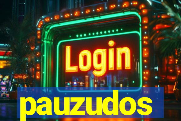 pauzudos