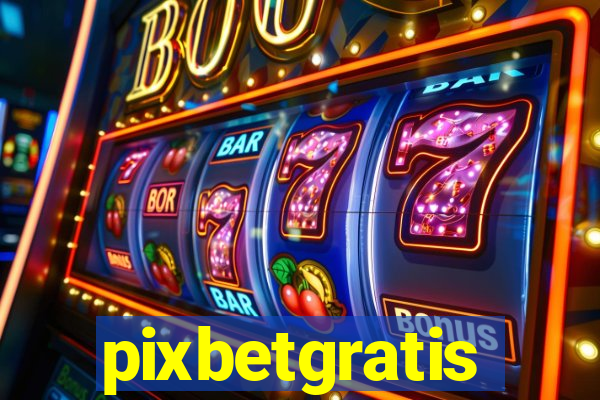 pixbetgratis