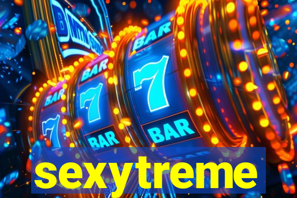 sexytreme