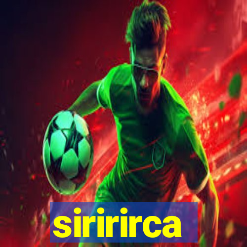 siririrca