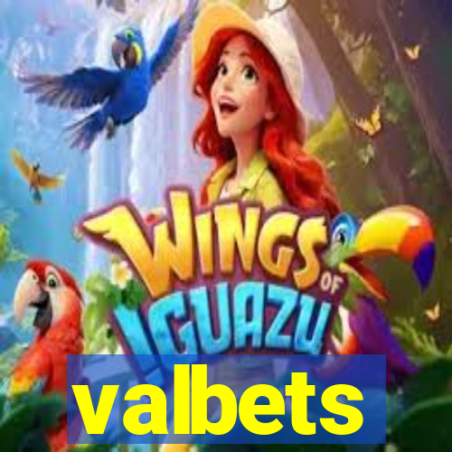 valbets