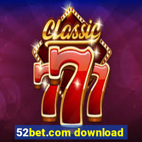 52bet.com download