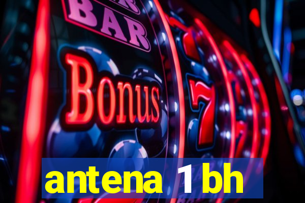 antena 1 bh