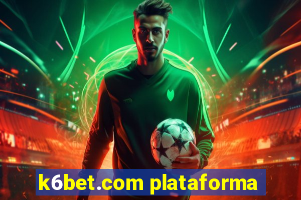 k6bet.com plataforma