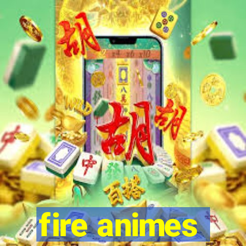 fire animes