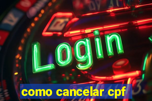 como cancelar cpf