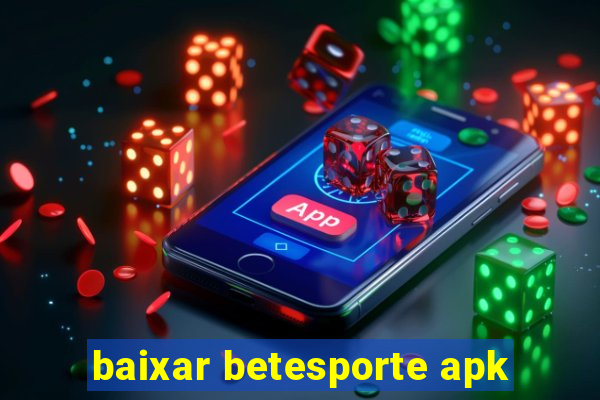 baixar betesporte apk