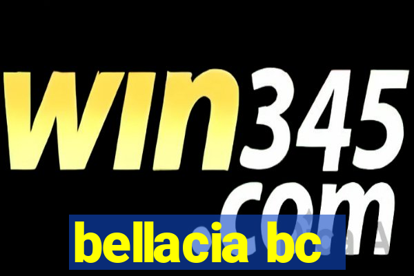 bellacia bc