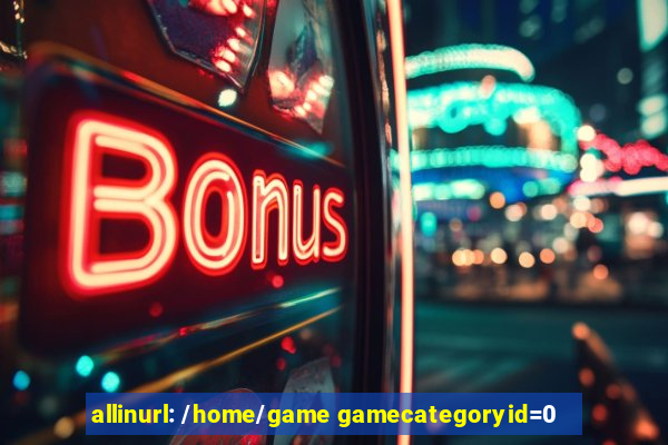 allinurl: /home/game gamecategoryid=0