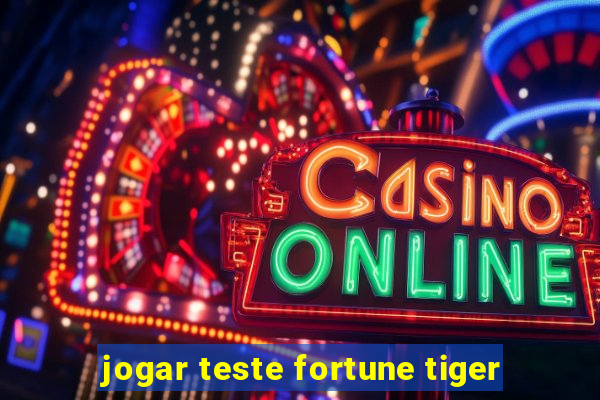 jogar teste fortune tiger