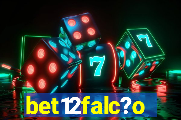 bet12falc?o